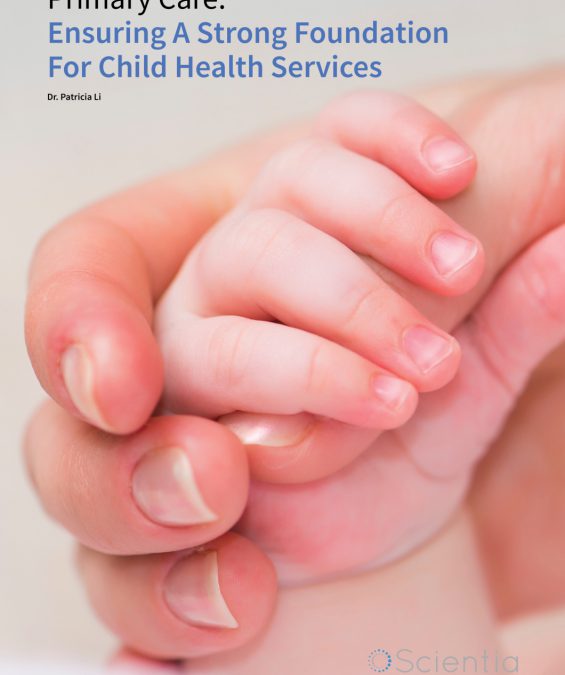 Dr Patricia Li – Primary Care: Ensuring A Strong Foundation For Child Health Services