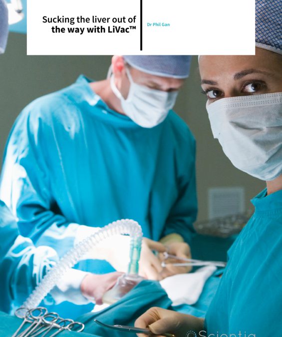 Dr Phil Gan – Sucking the liver out of the way with LiVac™