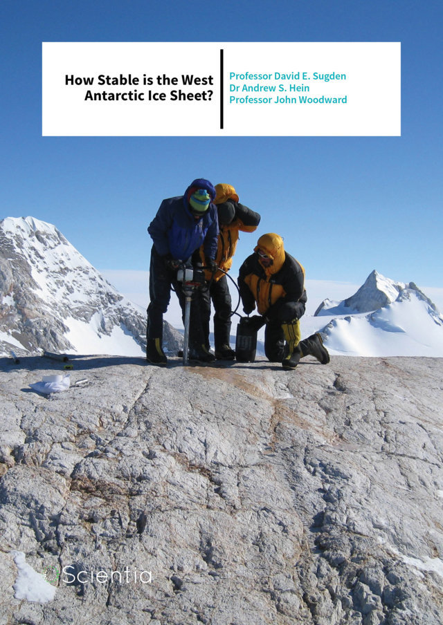 Professor David Sugden, Dr Andrew Hein and Professor John Woodward – How Stable is the West Antarctic Ice Sheet?