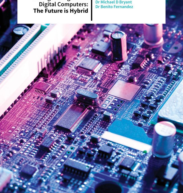 Dr Michael D. Bryant | Dr Benito R. Fernández – Mixing Analogue And Digital Computers: The Future is Hybrid
