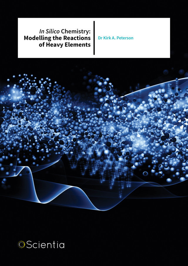 Dr Kirk Peterson – In Silico Chemistry: Modelling the Reactions of Heavy Elements