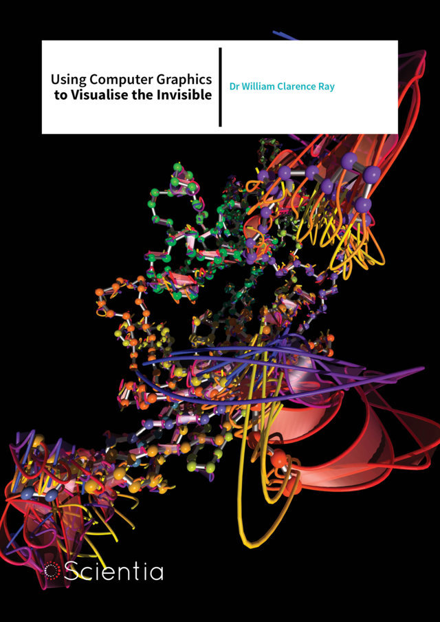 Dr William Ray – Using Computer Graphics to Visualise the Invisible