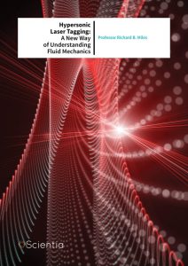 HYPERSONIC LASER TAGGING: A NEW WAY OF UNDERSTANDING FLUID MECHANICS - Professor Richard Miles