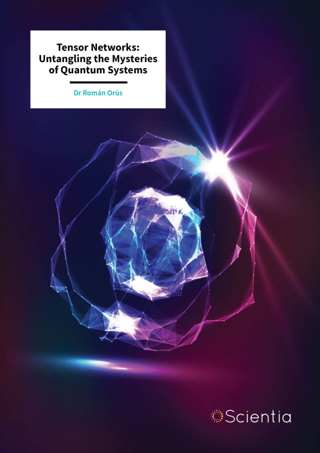 Dr Román Orús – Tensor Networks: Untangling the Mysteries of Quantum Systems