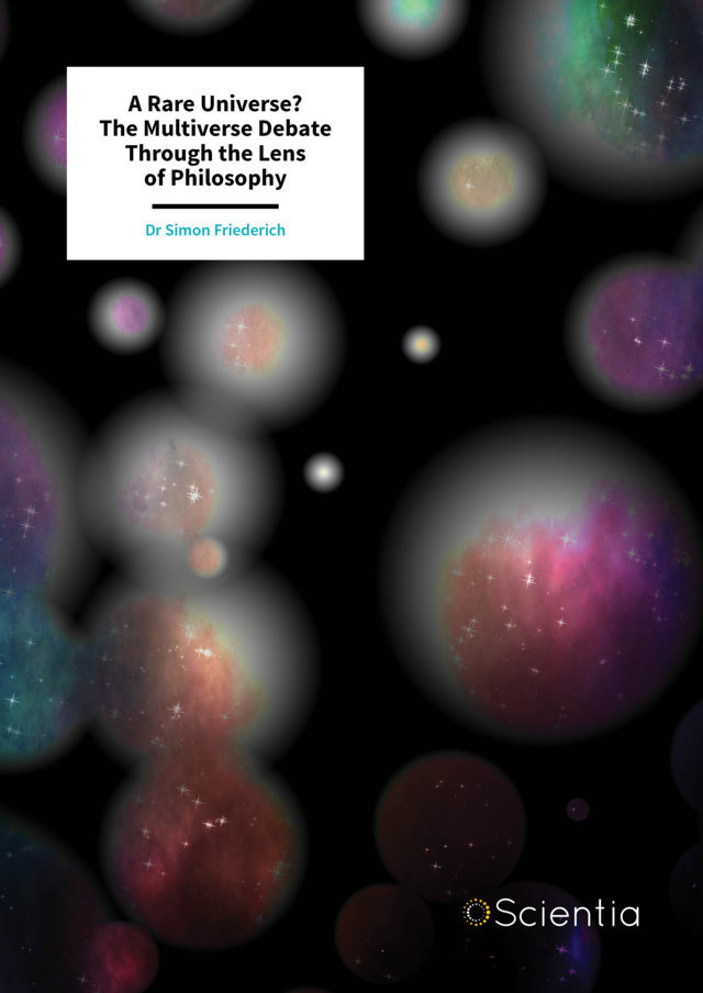 Dr Simon Friederich – A Rare Universe? The Multiverse Debate Through the Lens of Philosophy
