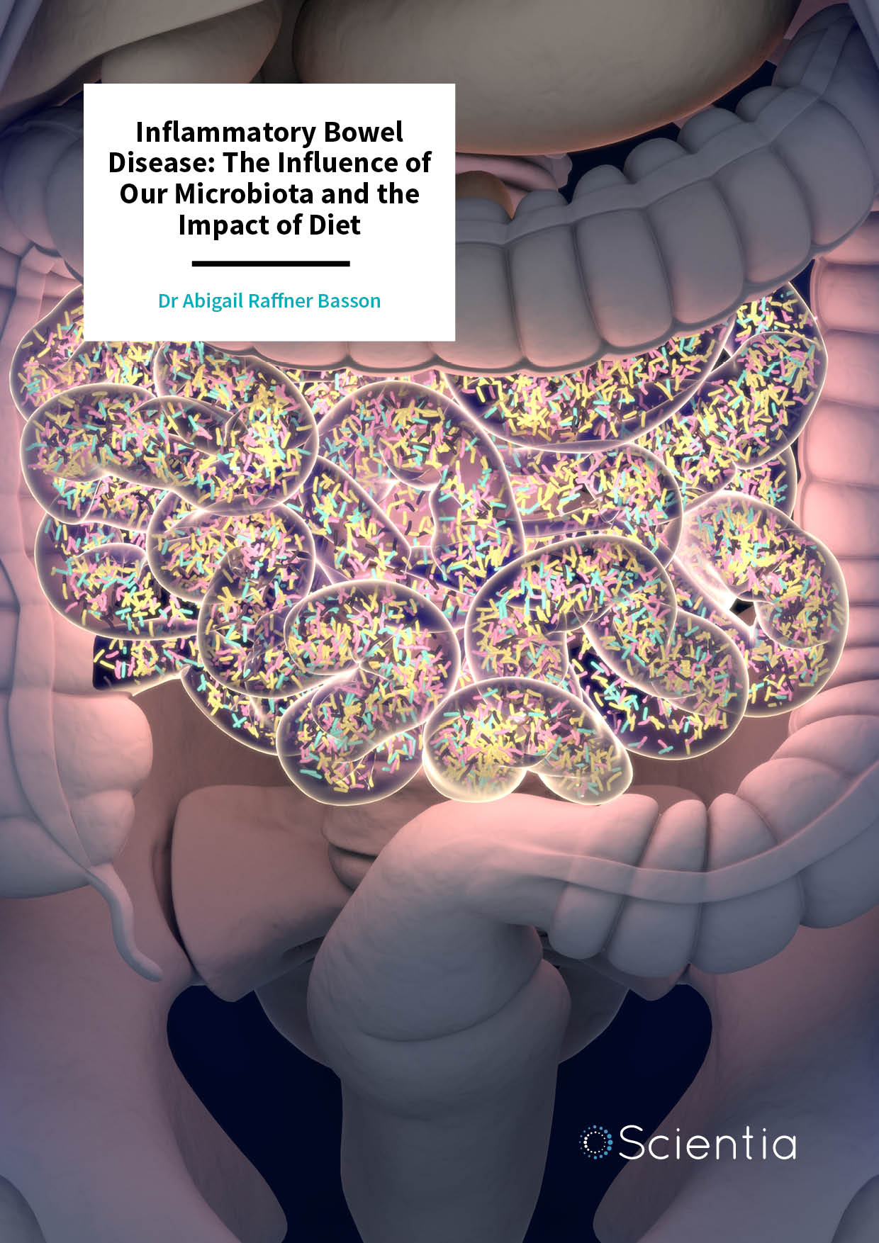 Dr Abigail Raffner Basson | Inflammatory Bowel Disease: The Influence of Our Microbiota and the Impact of Diet