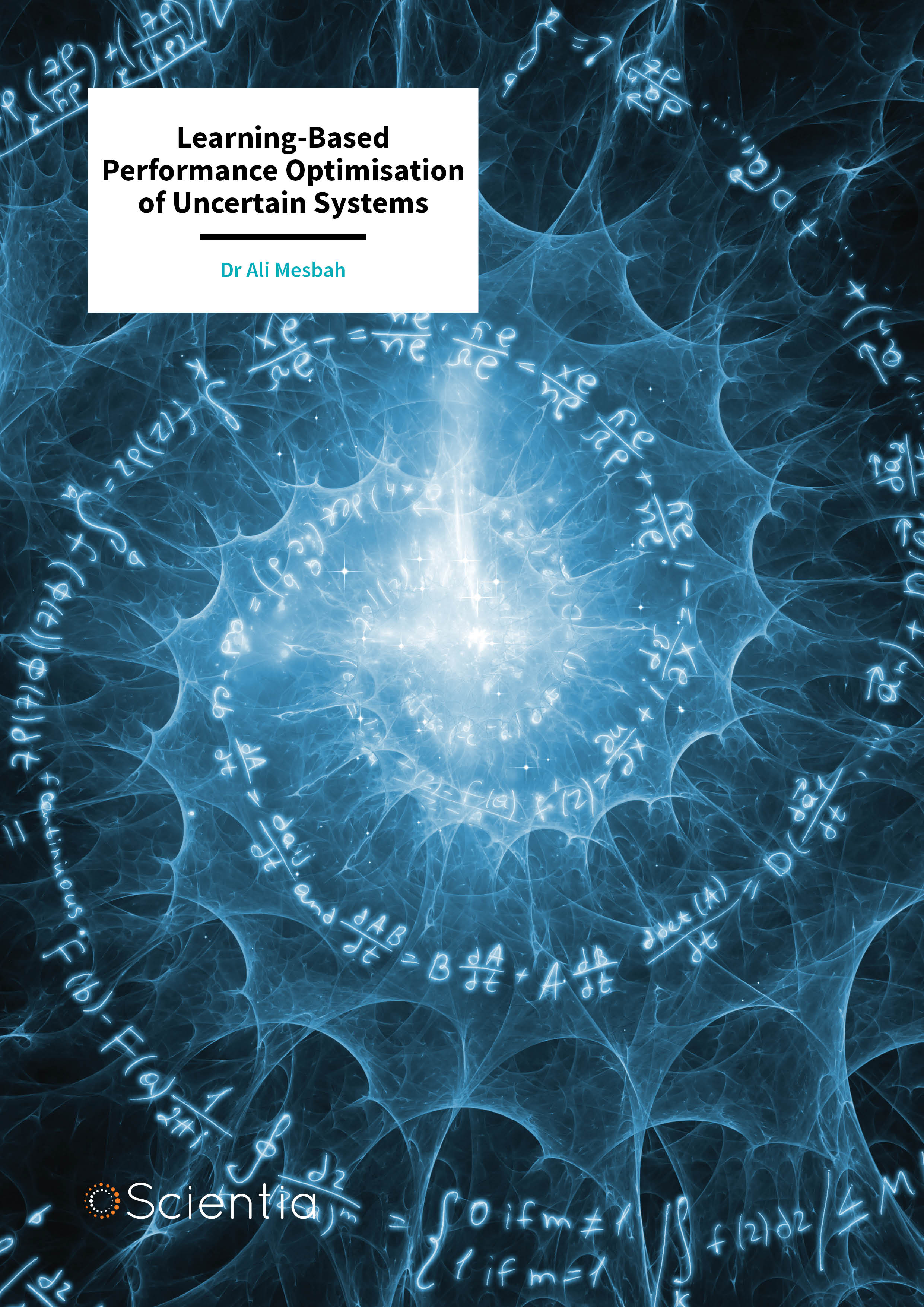 Dr Ali Mesbah – Learning-Based Performance Optimisation of Uncertain Systems