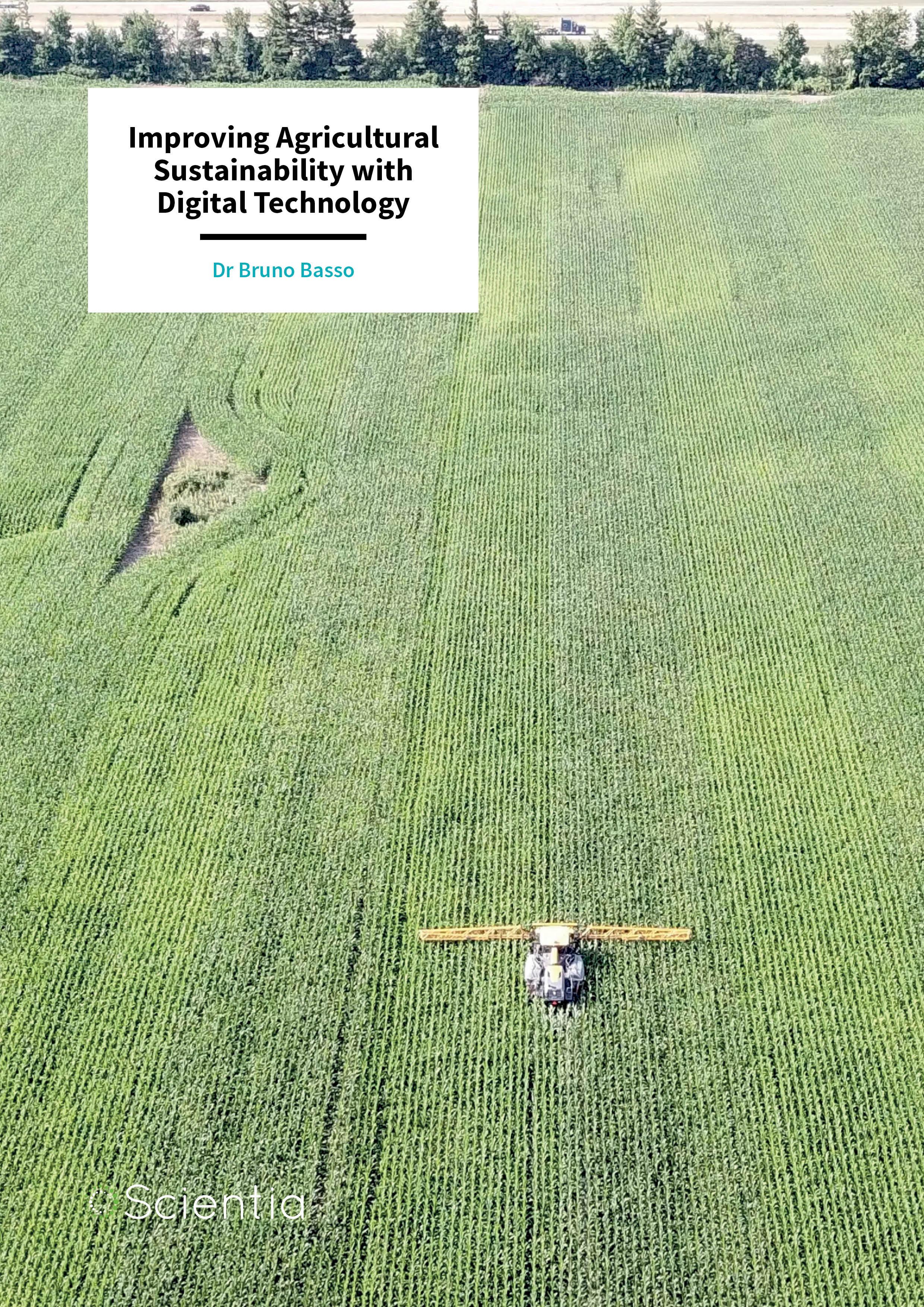 Dr Bruno Basso – Improving Agricultural Sustainability with Digital Technology