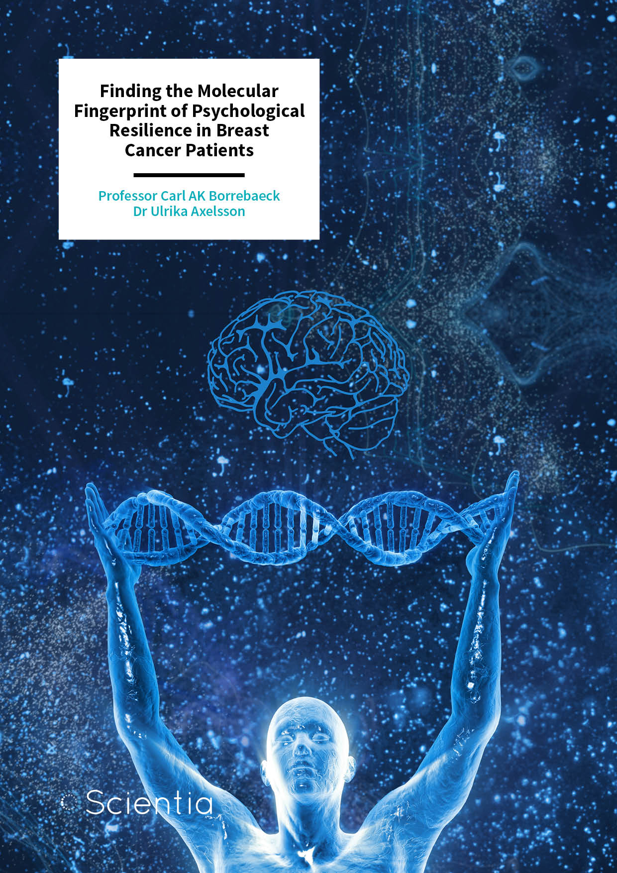 Professor Carl Borrebaeck | Dr Ulrika Axelsson – Finding the Molecular Fingerprint of Psychological Resilience in Breast Cancer Patients