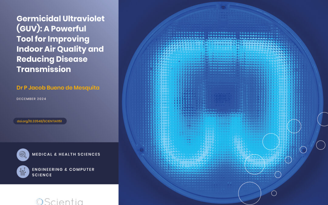 Dr P Jacob Bueno de Mesquita | Germicidal Ultraviolet (GUV): A Powerful Tool for Improving Indoor Air Quality and Reducing Disease Transmission