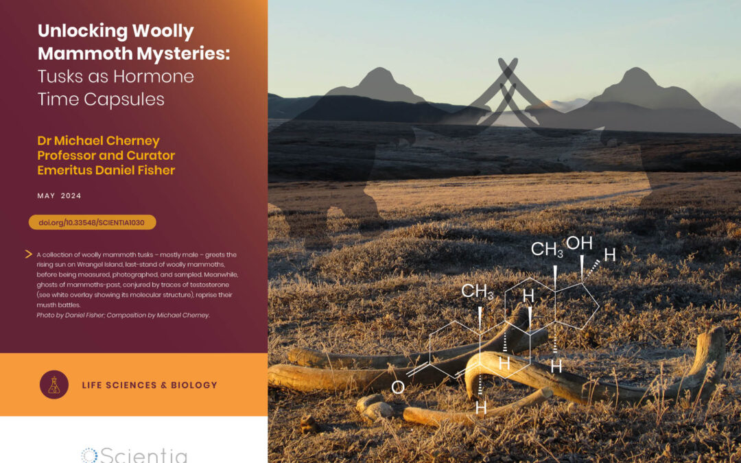 Dr Michael Cherney – Professor Daniel Fisher | Unlocking Woolly Mammoth Mysteries: Tusks as Hormone Time Capsules
