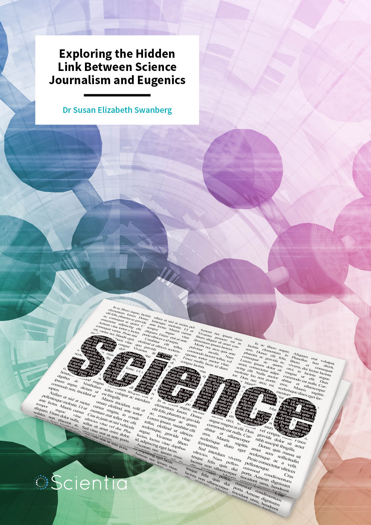 Dr Susan E. Swanberg | Exploring the Hidden Link Between Science Journalism and Eugenics
