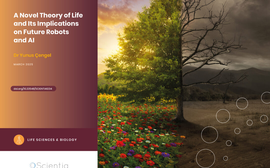 Dr Yunus Çengel | A Novel Theory of Life and Its Implications on Future Robots and AI