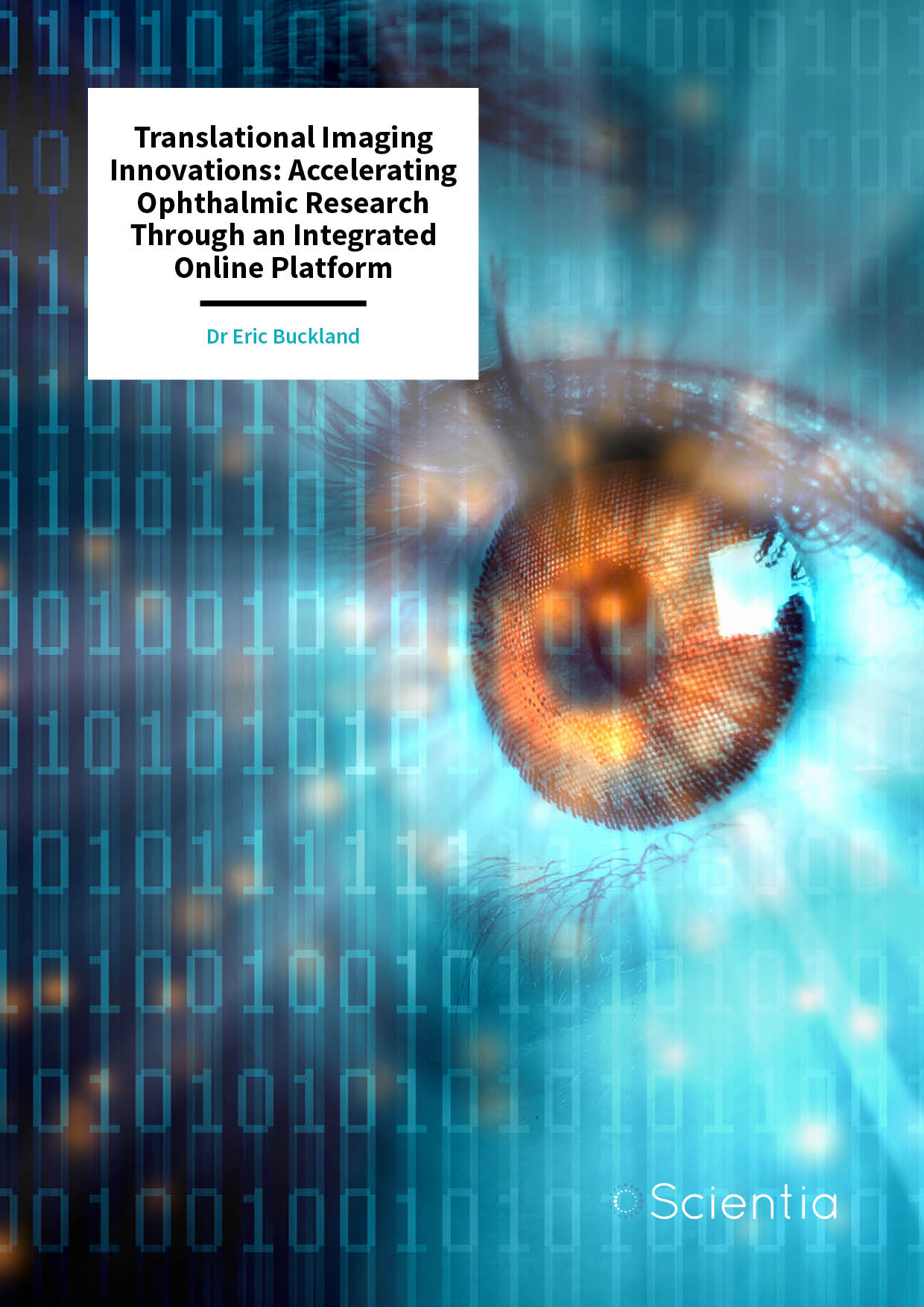 Dr. Eric Buckland – Translational Imaging Innovations: Accelerating Ophthalmic Research Through an Integrated Online Platform