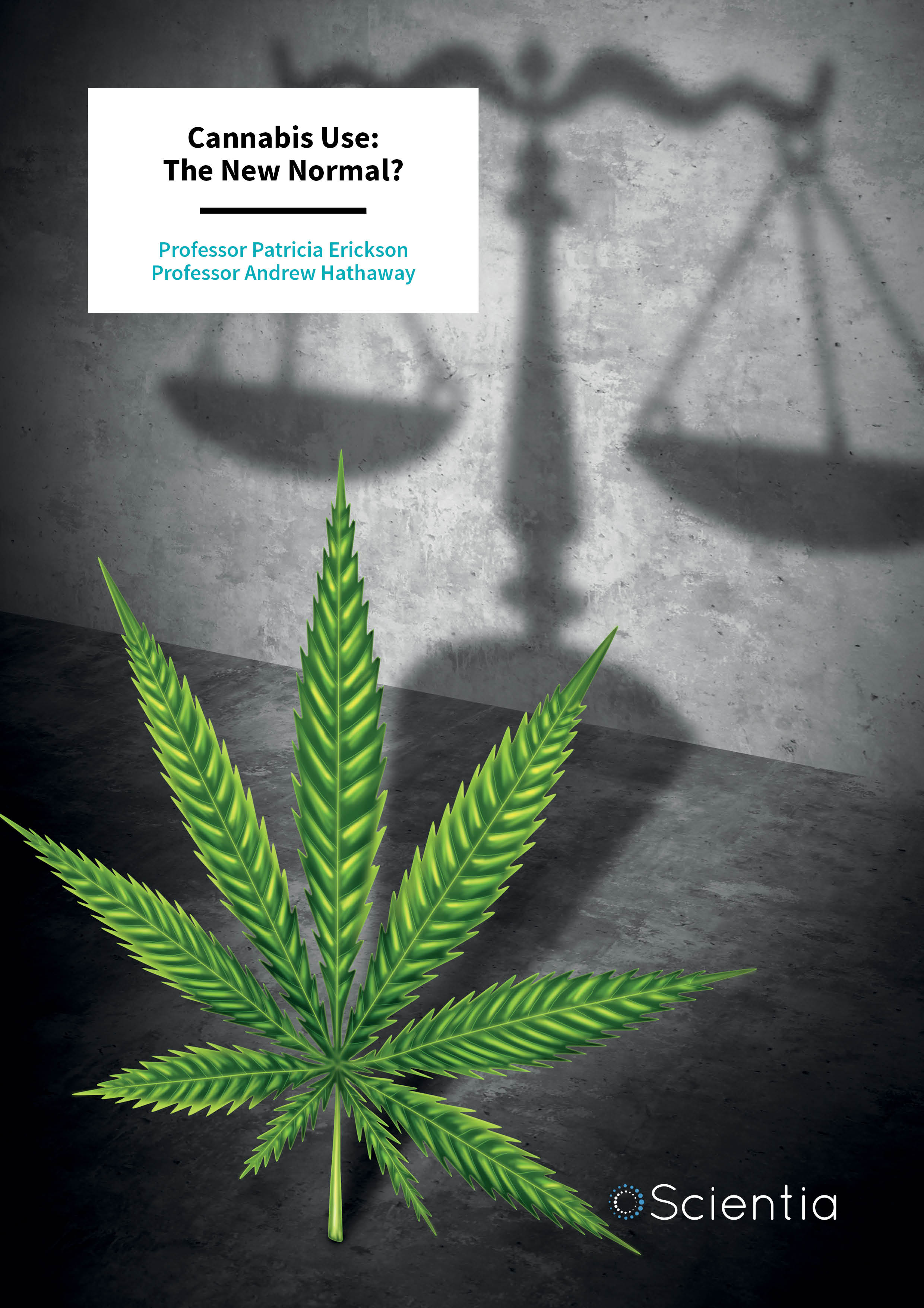 Professor Patricia Erickson | Professor Andrew Hathaway – Cannabis Use: The New Normal?