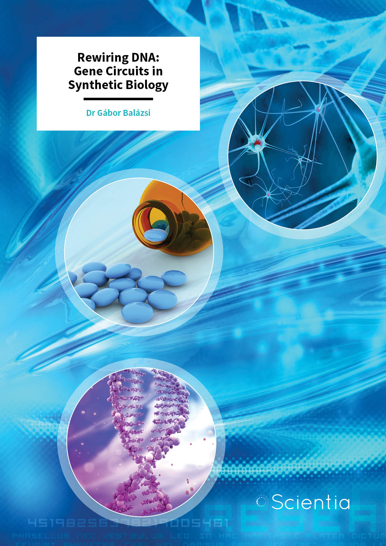 Dr Gábor Balázsi – Rewiring DNA: Gene Circuits in Synthetic Biology