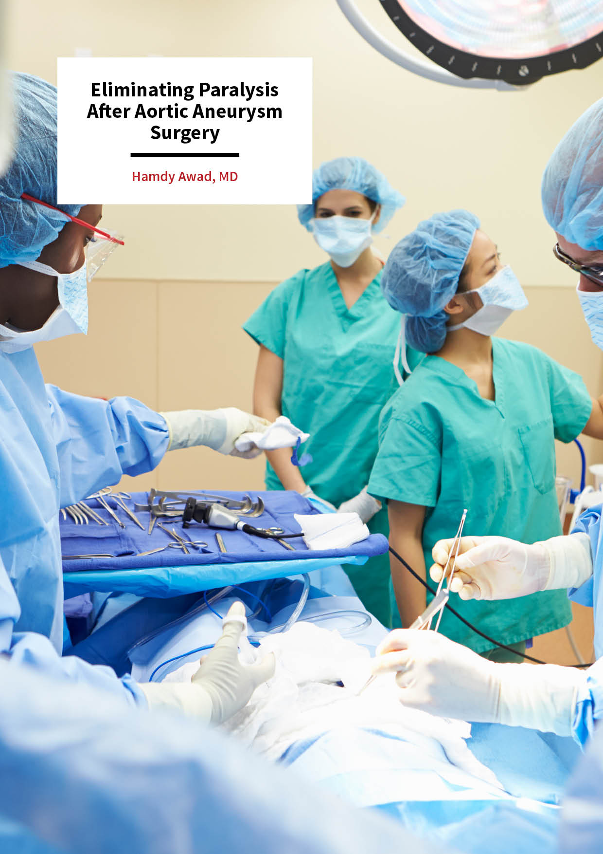 Dr. Hamdy Awad – Eliminating Paralysis After Aortic Aneurysm Surgery