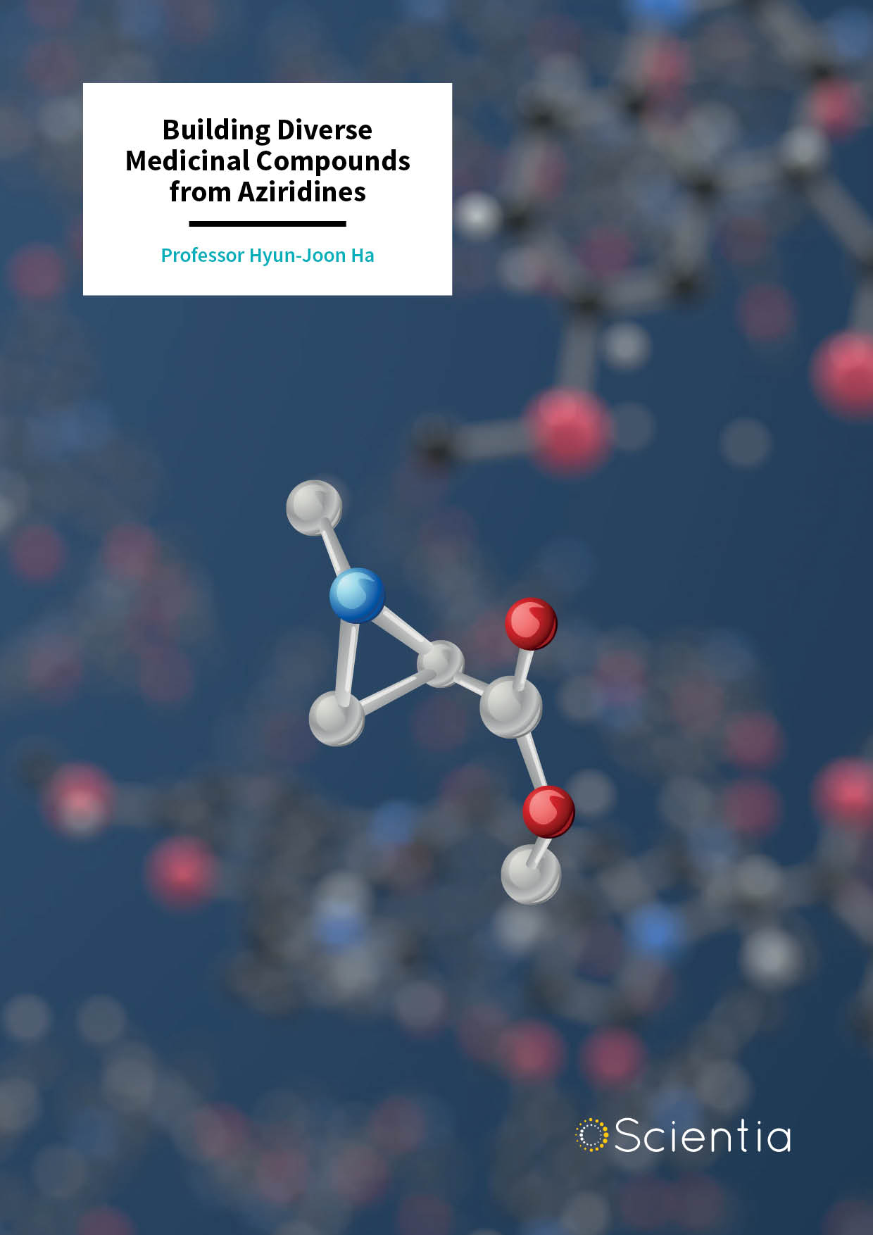 Professor Hyun-Joon Ha – Building Diverse Medicinal Compounds from Aziridines