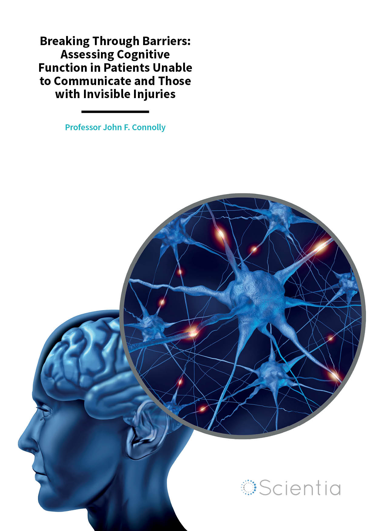 Professor John F. Connolly – Breaking Through Barriers: Assessing Cognitive Function in Patients Unable to Communicate and Those with Invisible Injuries