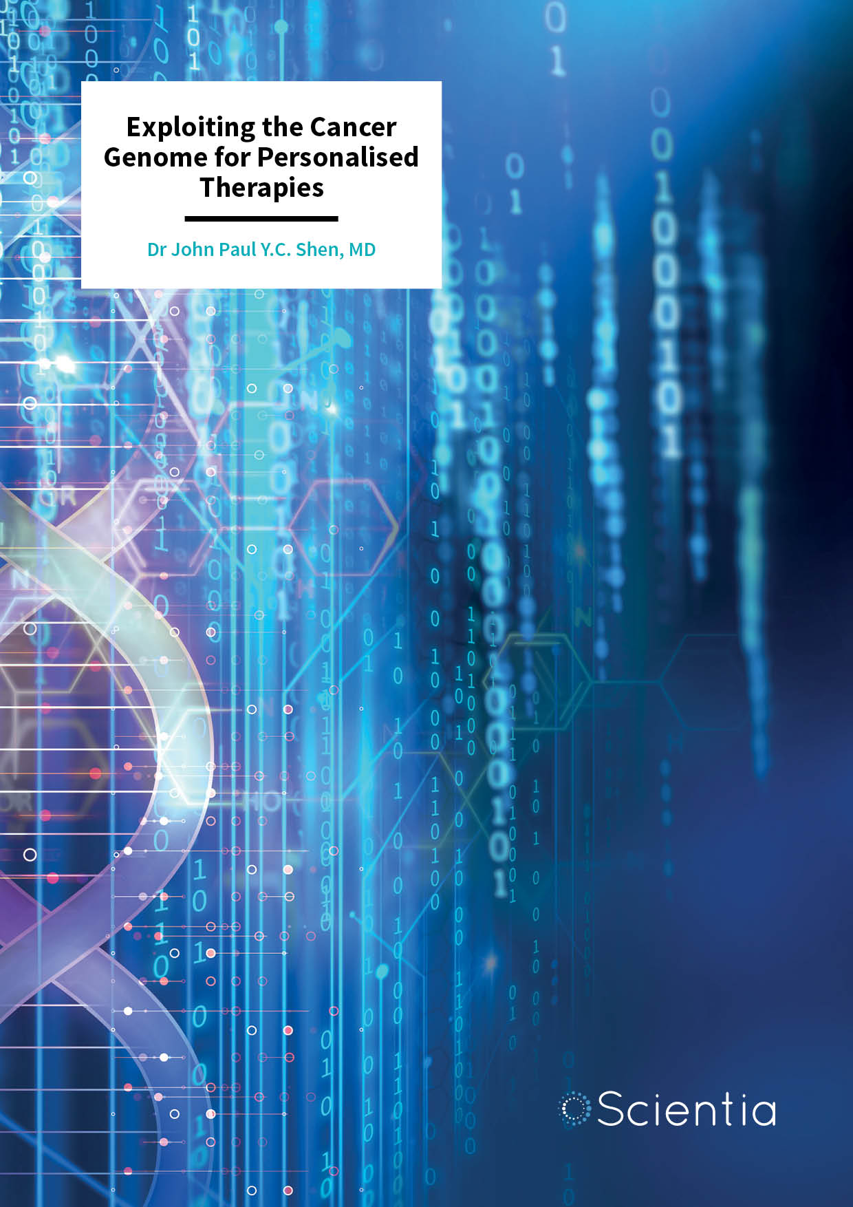 Dr John Paul Y.C. Shen – Exploiting the Cancer Genome for Personalised Therapies