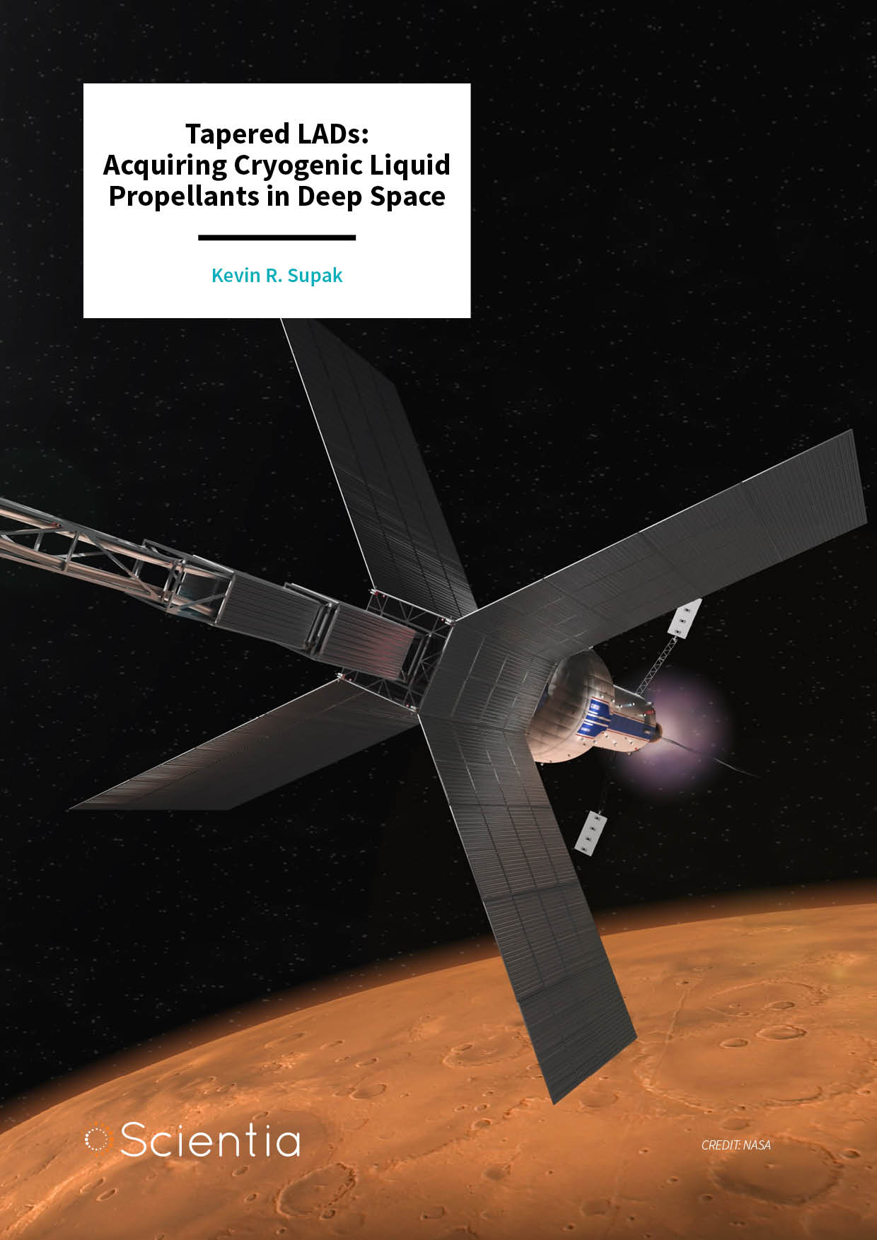 Kevin R. Supak | Tapered LADs: Acquiring Cryogenic Liquid Propellants in Deep Space