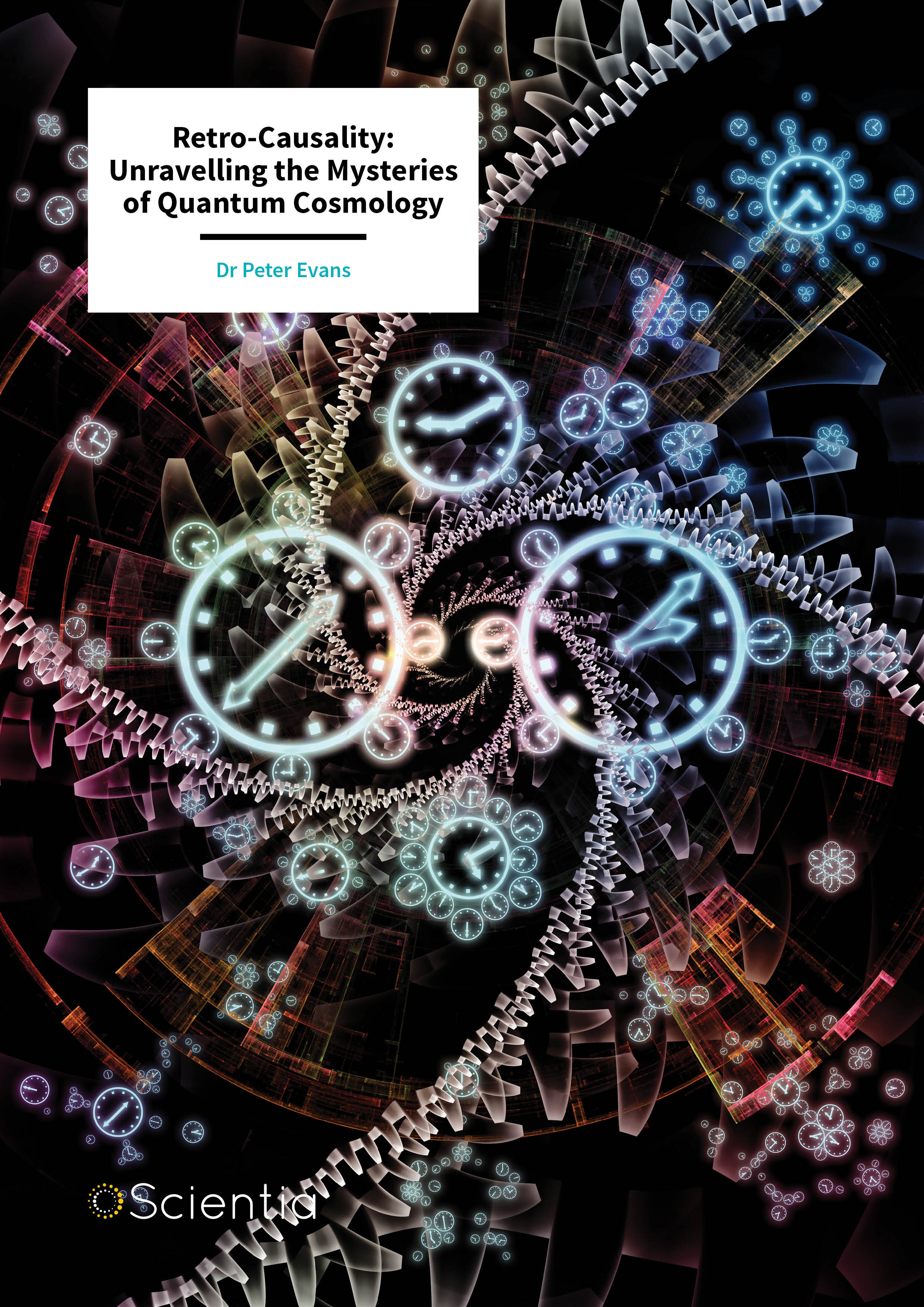 Dr Peter Evans – Retro-Causality: Unravelling the Mysteries of Quantum Cosmology