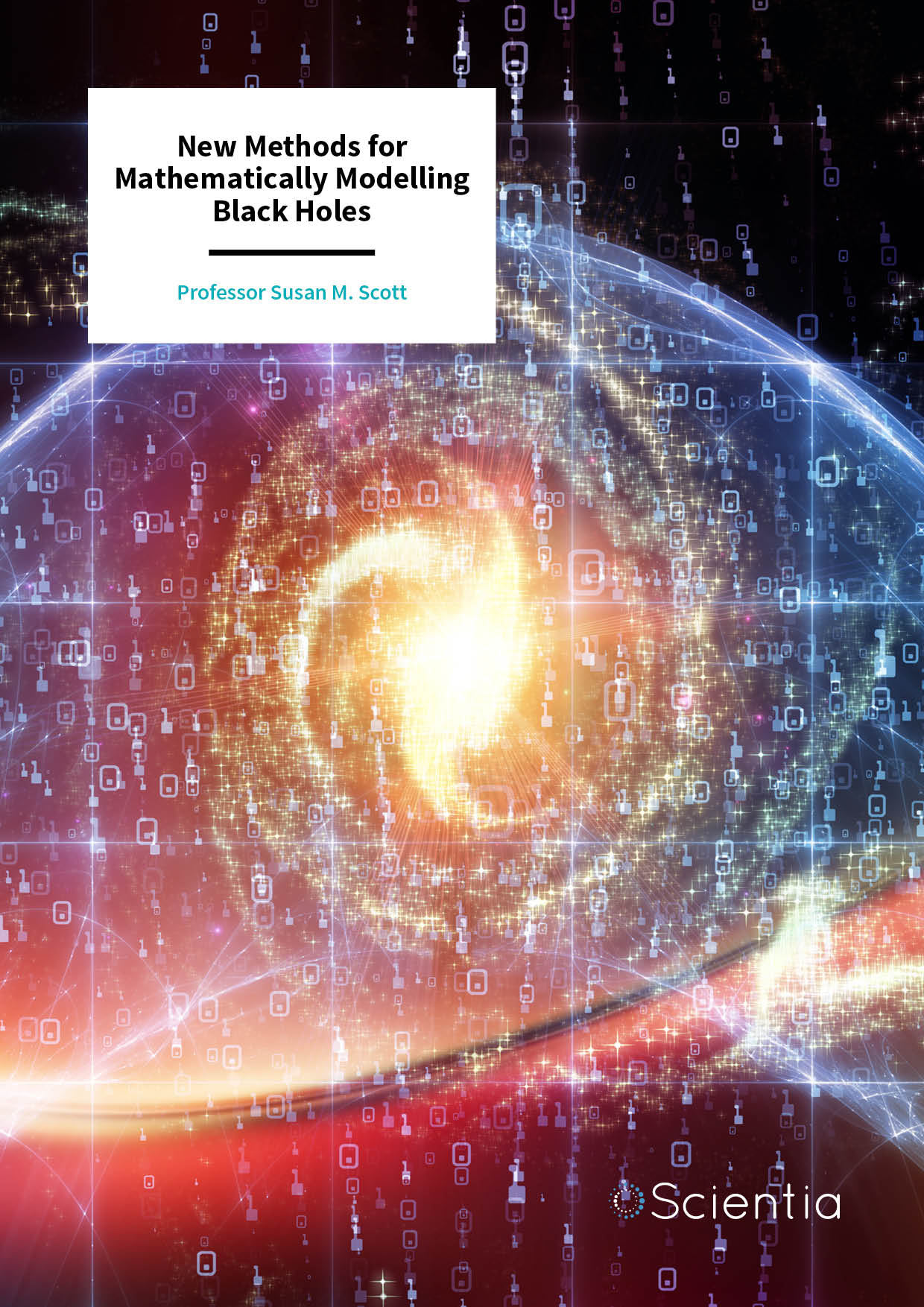 Professor Susan M. Scott | New Methods for Mathematically Modelling Black Holes
