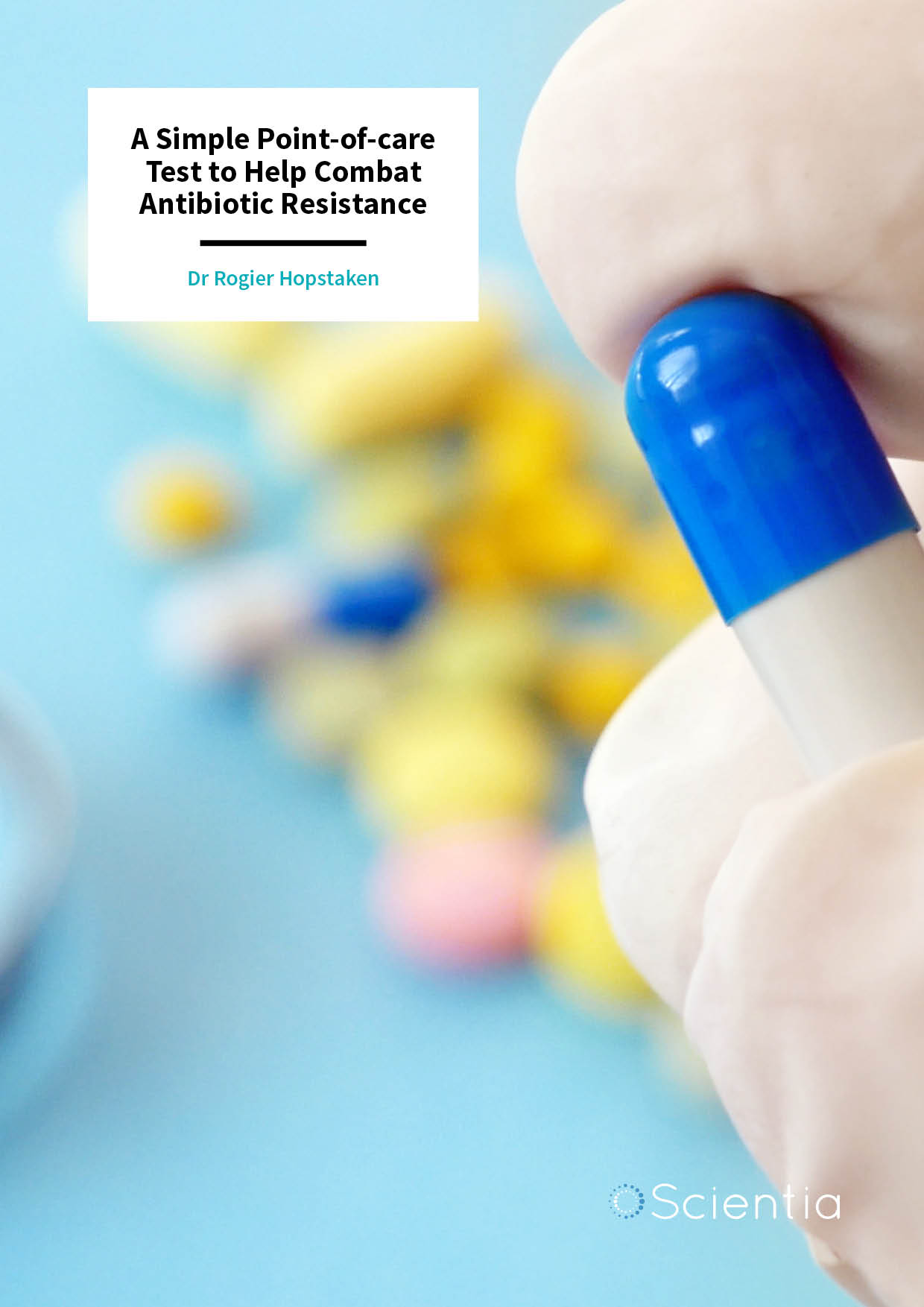 Dr Rogier Hopstaken | A Simple Point-of-care Test to Help Combat Antibiotic Resistance