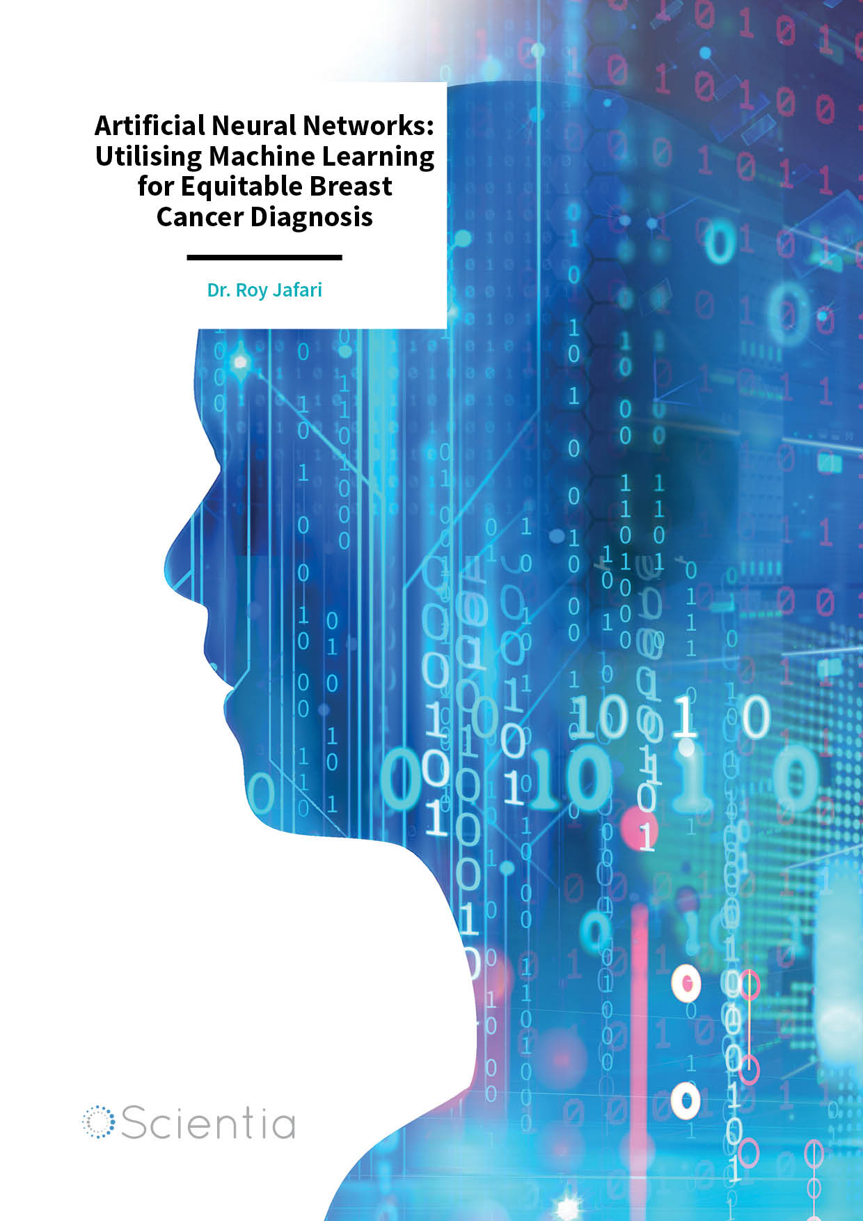 Dr. Roy Jafari – Artificial Neural Networks: Utilising Machine Learning for Equitable Breast Cancer Diagnosis