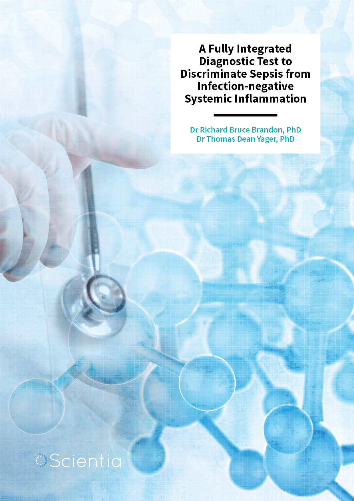 Dr Richard B. Brandon | Dr Thomas D. Yager – A Fully Integrated Diagnostic Test to Discriminate Sepsis from Infection-negative Systemic Inflammation