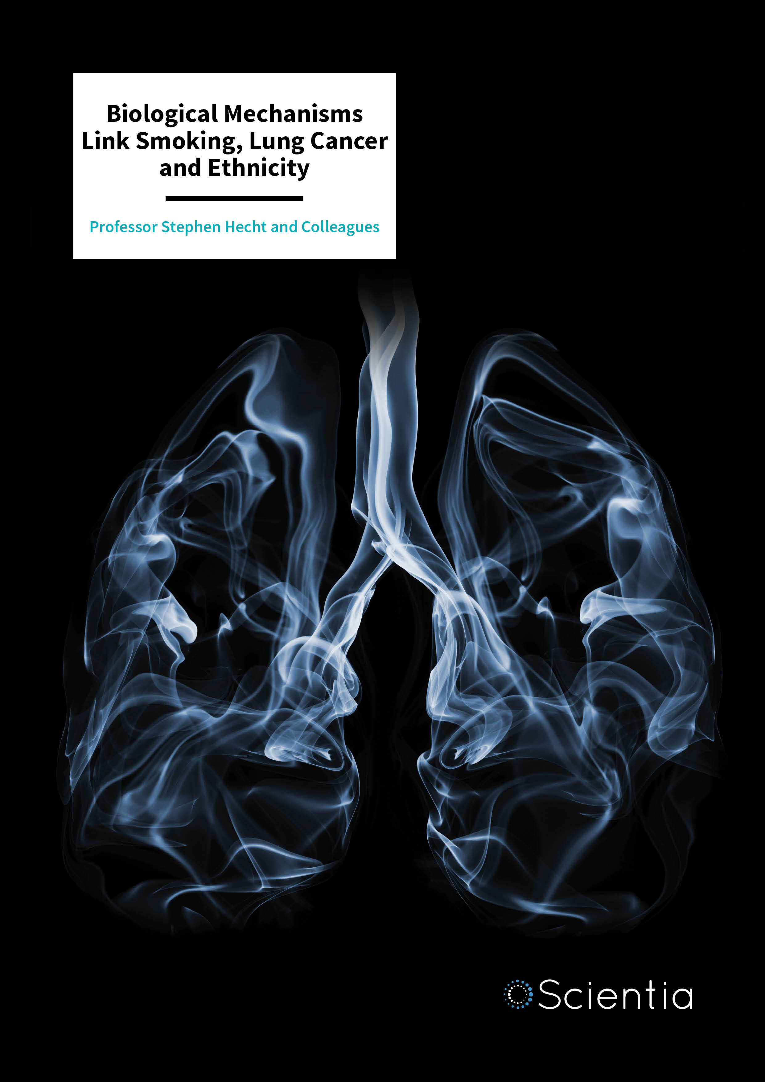 Dr Stephen Hecht – Biological Mechanisms Link Smoking, Lung Cancer and Ethnicity