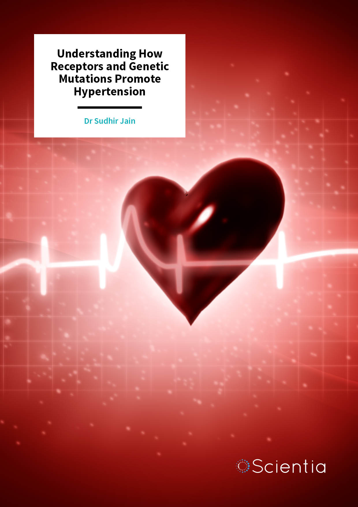 Dr Sudhir Jain | Understanding How Receptors and Genetic Mutations Promote Hypertension