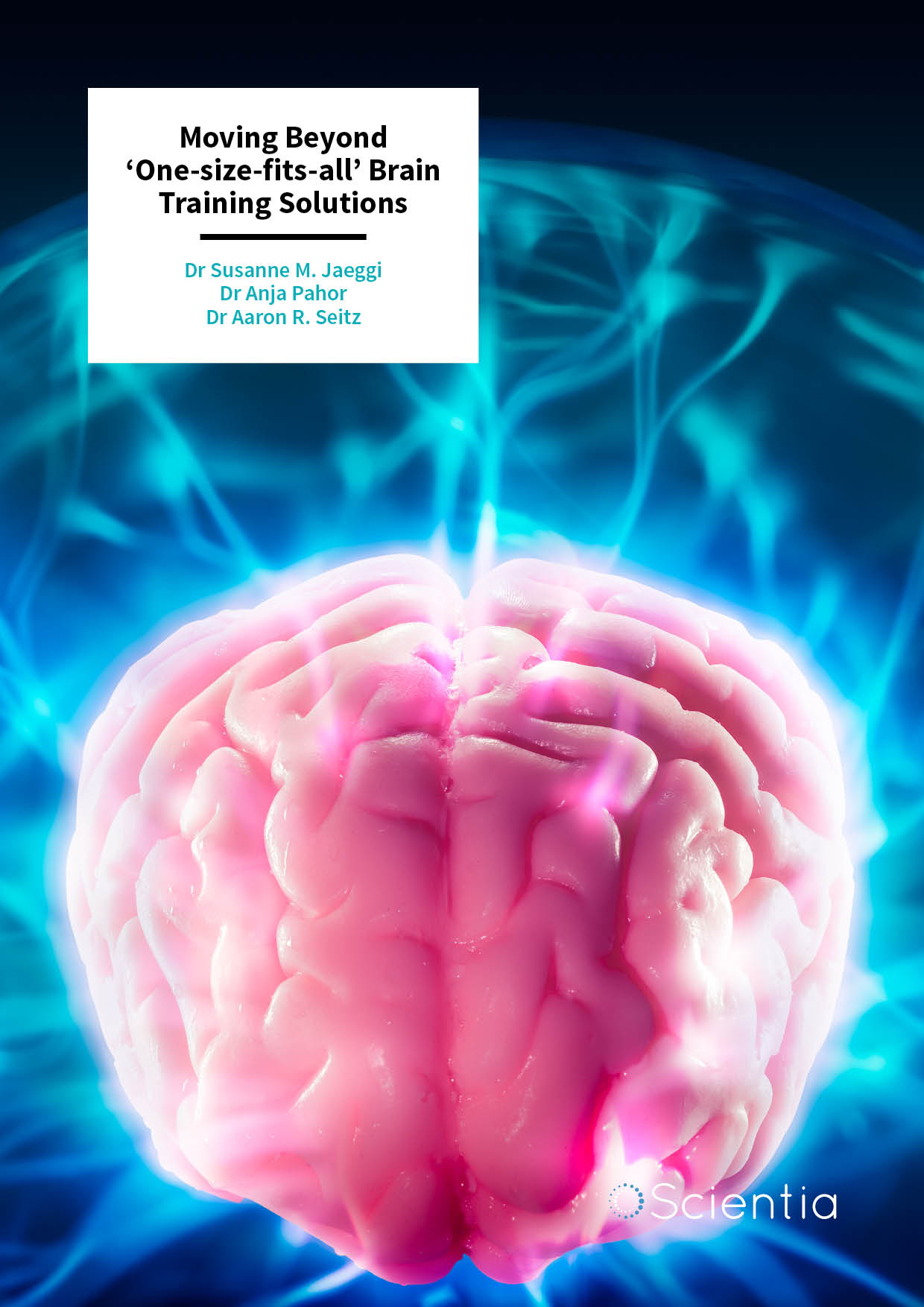 Dr Susanne M. Jaeggi, Dr Anja Pahor and Dr Aaron R. Seitz – Moving Beyond ‘One-size-fits-all’ Brain Training Solutions