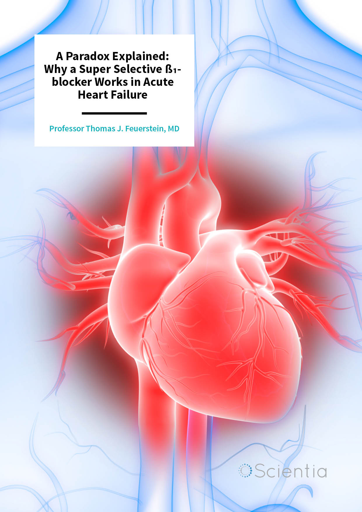 Professor Thomas Feuerstein | A Paradox Explained: Why a Super Selective β1-blocker Works in Acute Heart Failure